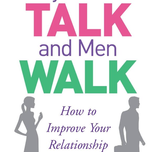 Why Women Talk and Men Walk: How to Improve Your Relationship - Picture 2 of 2